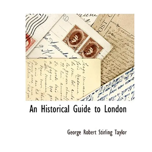 An Historical Guide to London