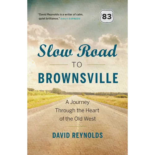 Slow Road to Brownsville: A Journey Through the Heart of the Old West