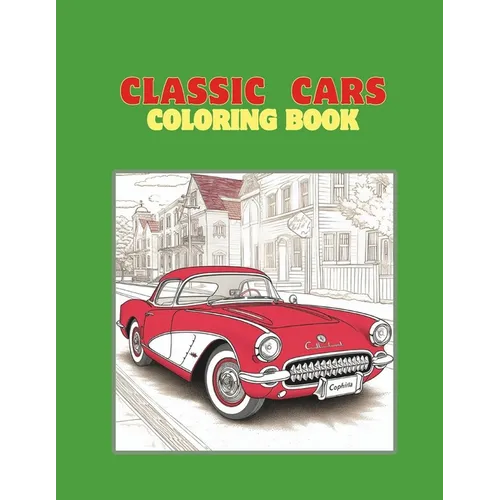Classic Cars Coloring Book: Coloring book for kids and adults, large format, 40 beautiful drawings with classic and vintage car theme.