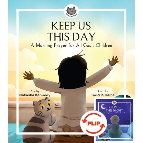 Keep Us This Day, Keep Us This Night: A Morning Prayer and an Evening Prayer for All God's Children