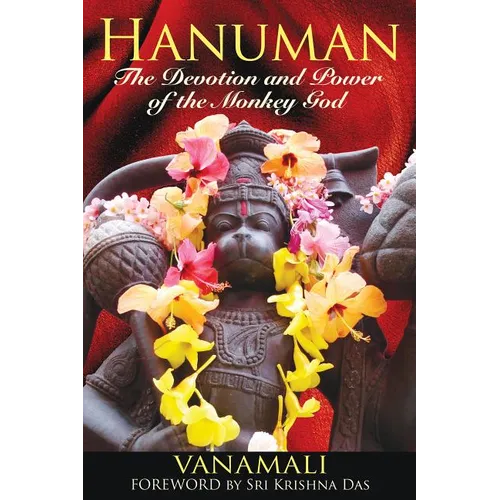 Hanuman: The Devotion and Power of the Monkey God