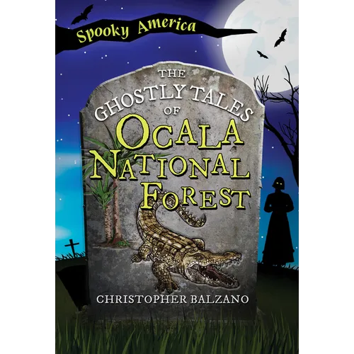The Ghostly Tales of Ocala National Forest
