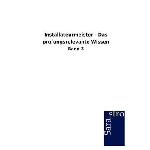 Installateurmeister - Das prüfungsrelevante Wissen