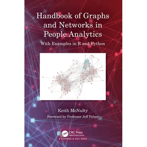 Handbook of Graphs and Networks in People Analytics: With Examples in R and Python