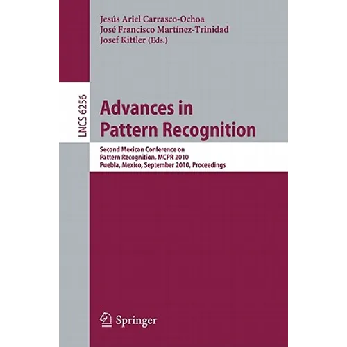 Advances in Pattern Recognition: Second Mexican Conference on Pattern Recognition, MCPR 2010, Puebla, Mexico, September 27-29, 2010, Proceedings