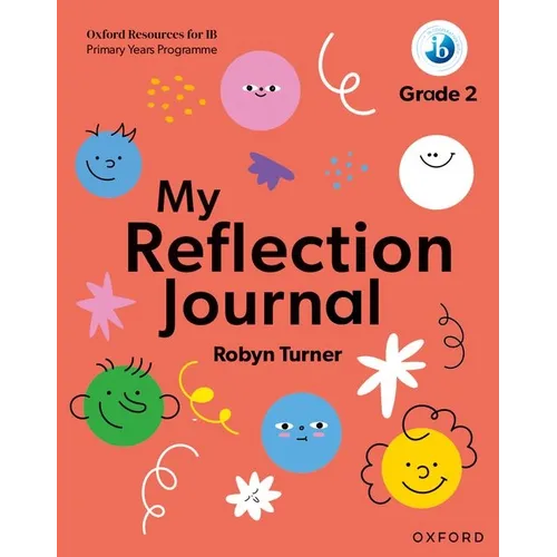 Oxford Resources for IB PYP My Reflection Journal Grade 2