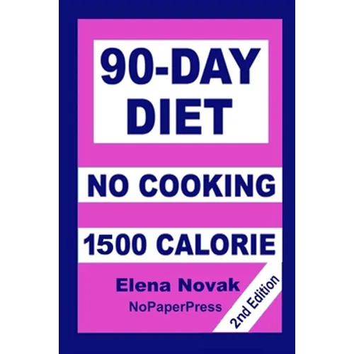 90-Day No-Cooking Diet - 1500 Calorie