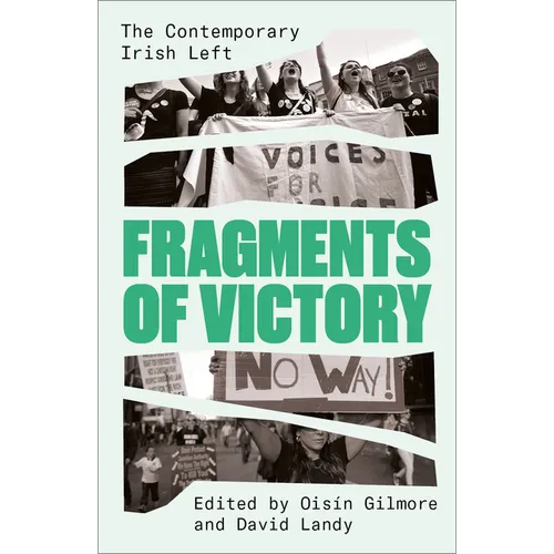 Fragments of Victory: The Contemporary Irish Left