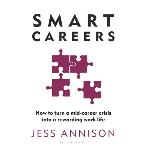 Smart Careers: How to Turn a Mid-Career Crisis Into a Rewarding Work Life