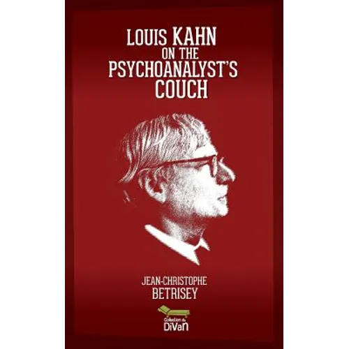 Louis Kahn on the psychoanalyst's couch