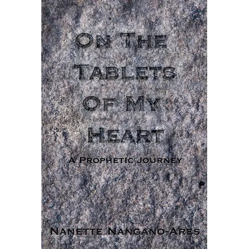 On the Tablets of My Heart: A Prophetic Journey