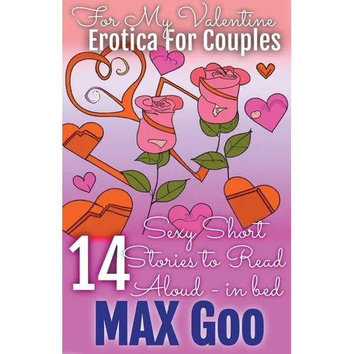 For My Valentine Erotica for Couples: Short Stories to Read Aloud in Bed