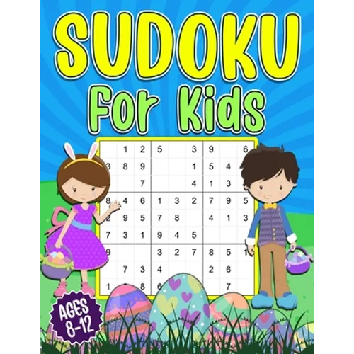 Sudoku for Kids 8-12: Easter Sudoku Book for Kids - 200 Sudoku Puzzles 9x9 Grids With Solutions - Gift for boys and girls (Age 8-9-10-11-12 Years Old)