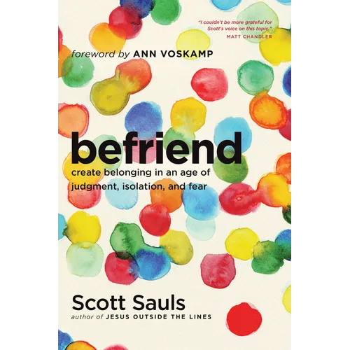 Befriend: Create Belonging in an Age of Judgment, Isolation, and Fear