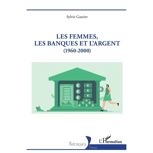 Les femmes, les banques et l'argent: (1960-2000)