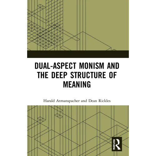 Dual-Aspect Monism and the Deep Structure of Meaning