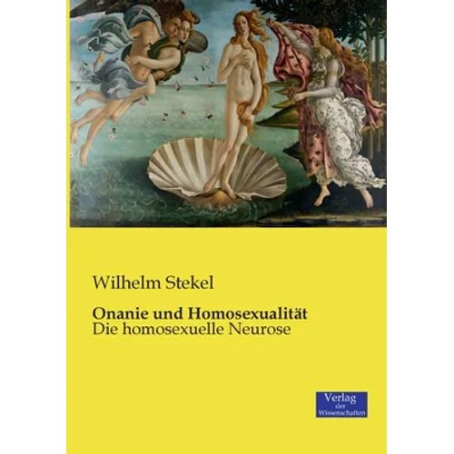 Onanie und Homosexualität: Die homosexuelle Neurose