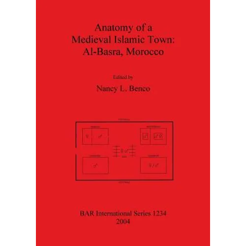 Anatomy of a Medieval Islamic Town: Al-Basra, Morocco