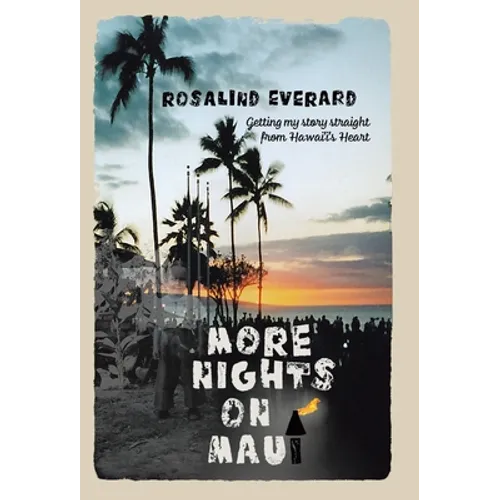 More Nights on Maui: Getting My Story Straight from Hawai'i's Heart