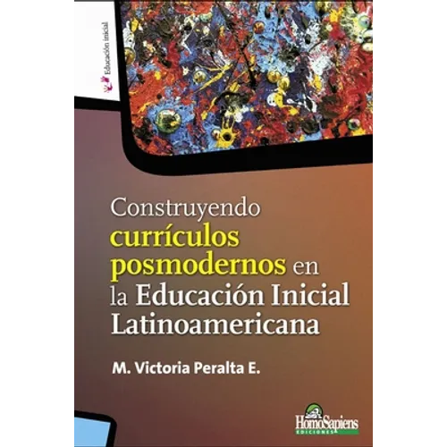 Construyendo currículos posmodernos en la Educación Inicial Latinoamericana