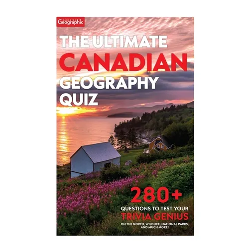The Ultimate Canadian Geography Quiz