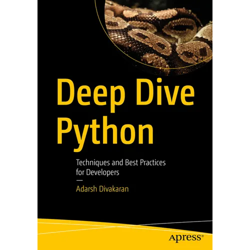 Deep Dive Python: Techniques and Best Practices for Developers