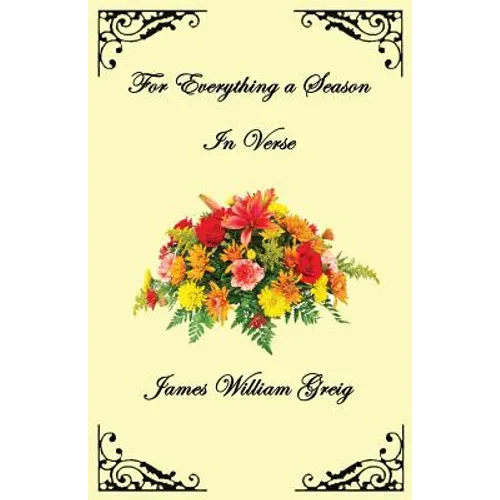 For Everything a Season: In Verse