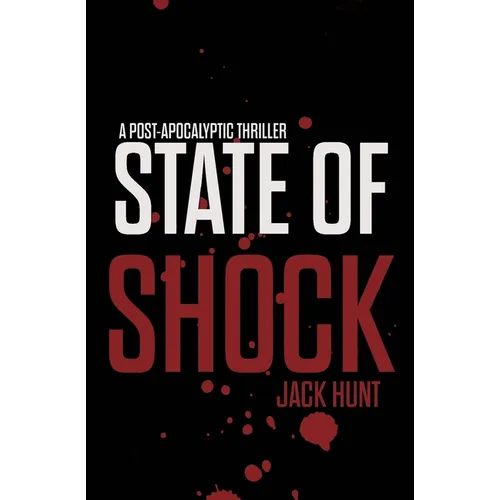 State of Shock - A Post-Apocalyptic Survival Thriller