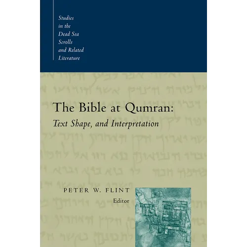 The Bible at Qumran: Text, Shape, and Interpretation
