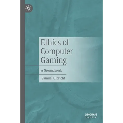 Ethics of Computer Gaming: A Groundwork