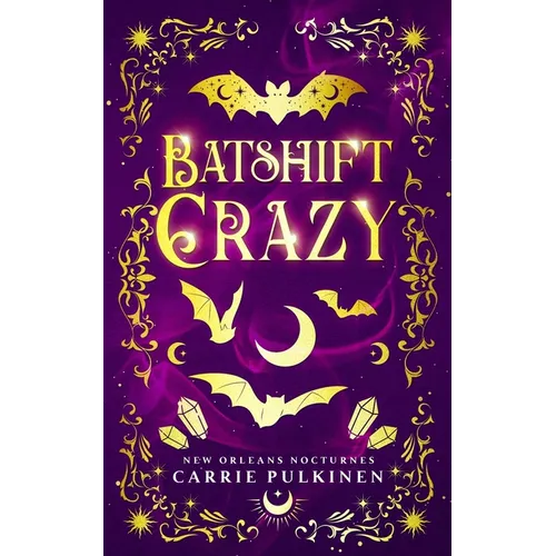 Batshift Crazy: A Frightfully Funny Paranormal Romantic Comedy