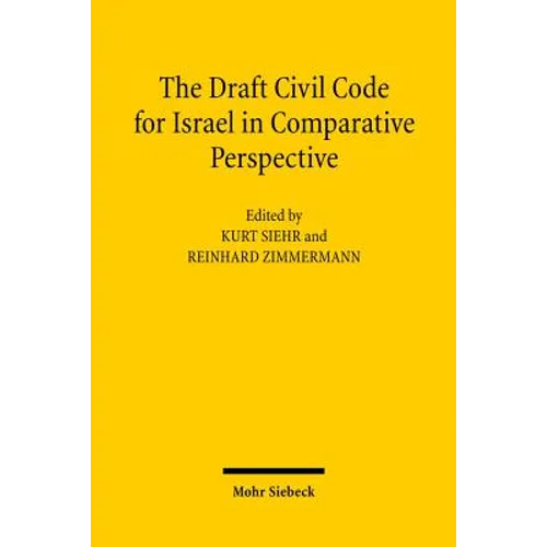 The Draft Civil Code for Israel in Comparative Perspective