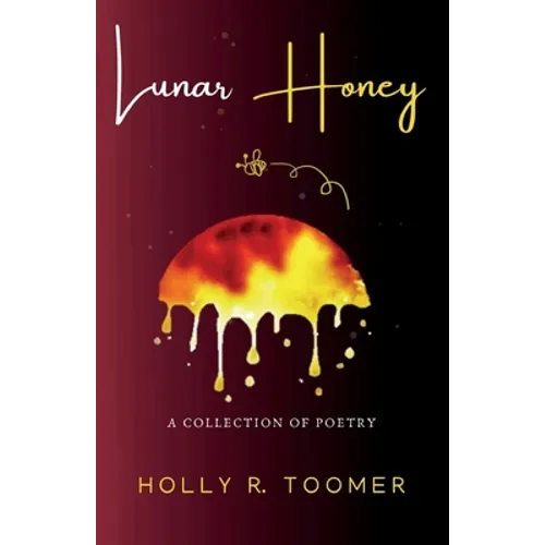 Lunar Honey: A Collection of Poetry