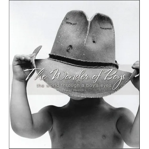 The Wonder of Boys: The World Through the Eyes of Boys