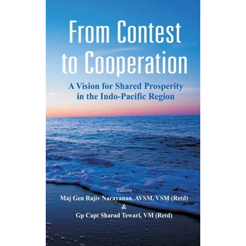 From Contest to Cooperation: A Vision for Shared Prosperity in the Indo-Pacific Region