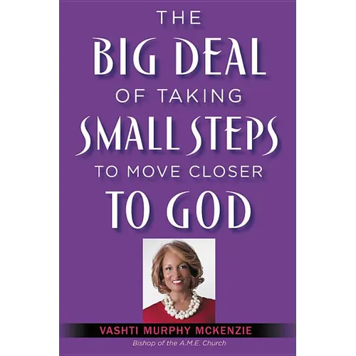 The Big Deal of Taking Small Steps to Move Closer to God