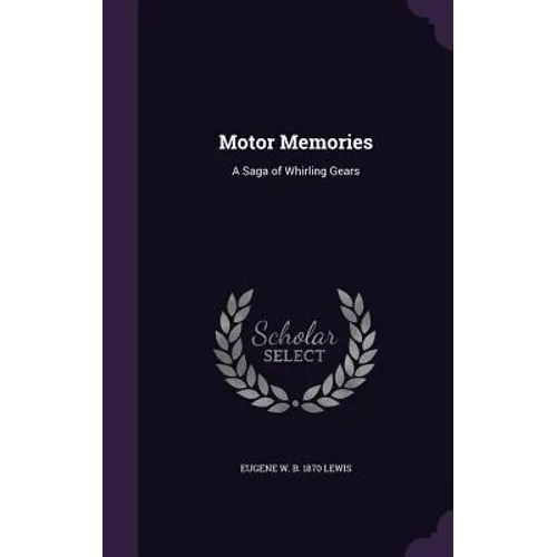 Motor Memories: A Saga of Whirling Gears