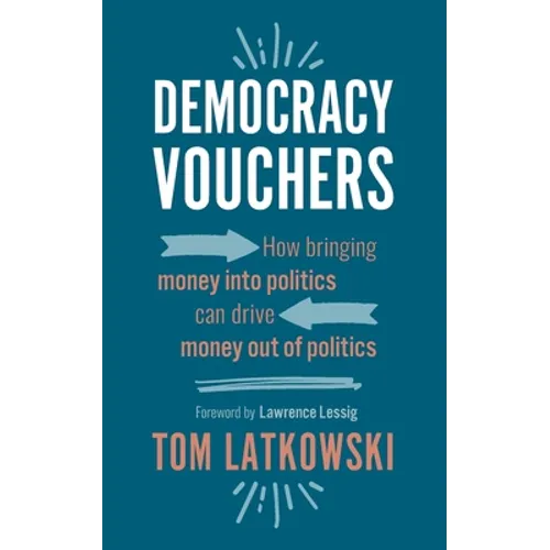 Democracy Vouchers: How bringing money into politics can drive money out of politics