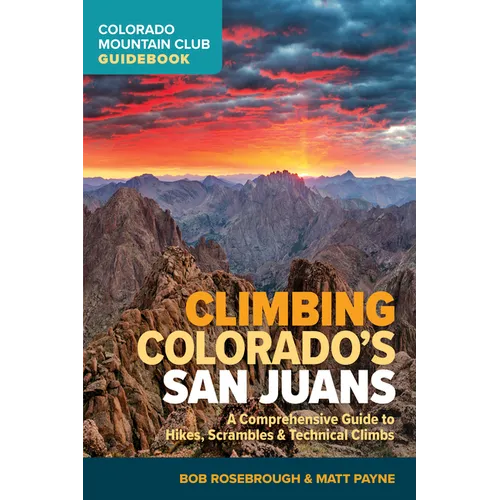 Climbing Colorado's San Juans: A Comprehensive Guide to Hikes, Scrambles, and Technical Climbs