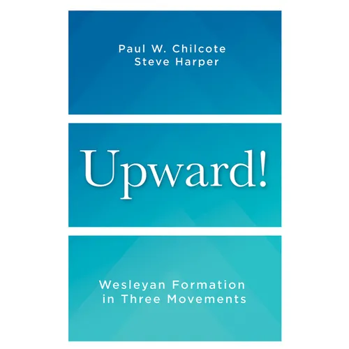 Upward!: Wesleyan Formation in Three Movements