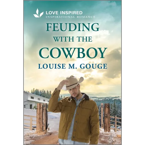 Feuding with the Cowboy: An Uplifting Inspirational Romance