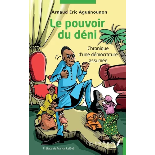 Le pouvoir du déni: Chronique d'une démocrature assumée
