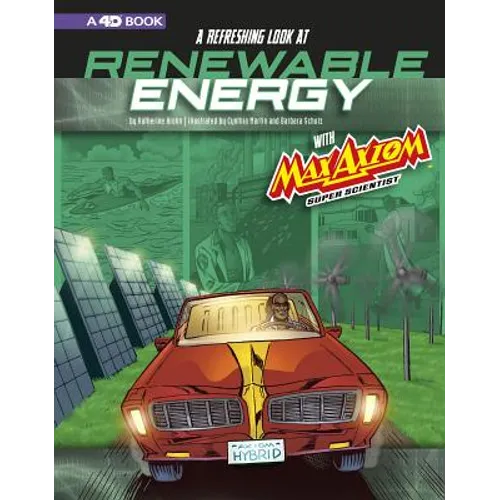 A Refreshing Look at Renewable Energy with Max Axiom, Super Scientist: 4D an Augmented Reading Science Experience