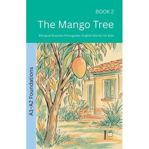 The Mango Tree: Bilingual Brazilian Portuguese-English Stories for Kids