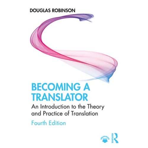 Becoming a Translator: An Introduction to the Theory and Practice of Translation