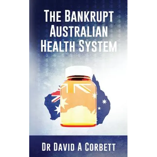 The Bankrupt Australian Health System