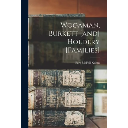 Wogaman, Burkett [and] Holdery [families]