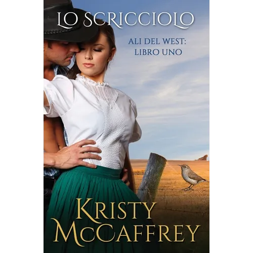 Lo Scricciolo: Ali del West: Libro Uno
