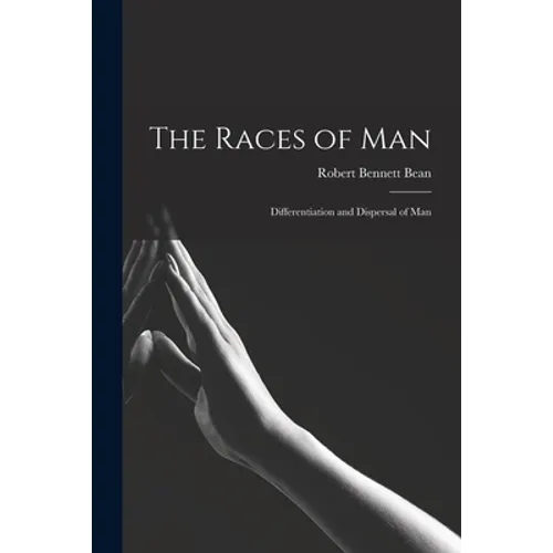 The Races of Man; Differentiation and Dispersal of Man