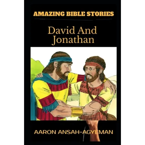 Amazing Bible Stories: David And Jonathan